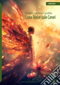 Come Fenice dalle ceneri libro