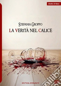 La verità nel calice libro