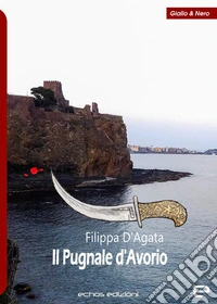 Il pugnale d'avorio libro