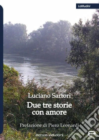 Due tre storie con amore libro
