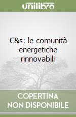 C&s: le comunità energetiche rinnovabili libro