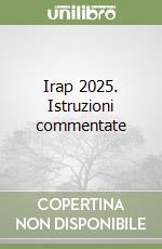 Irap 2025. Istruzioni commentate libro