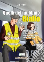 Quelli del giubbino giallo. Storie di viaggi e di emozioni scoprendosi uguali nelle diversità libro