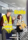 Quelli del giubbino giallo. Storie di viaggi e di emozioni scoprendosi uguali nelle diversità libro