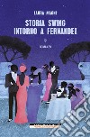 Storia swing intorno a Fernandez libro di Magni Laura