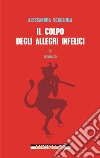 Il colpo degli allegri infelici libro di Scagliola Alessandra