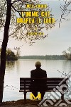 L'uomo che guarda il lago libro