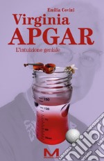 Virginia Apgar. L'intuizione geniale