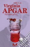 Virginia Apgar. L'intuizione geniale libro