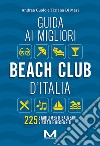 Guida ai migliori beach club d'Italia libro