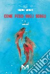 Come pesci sugli scogli libro