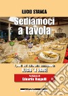 Sediamoci a tavola. I piatti del ristorante immaginario Lucio 'a mare libro