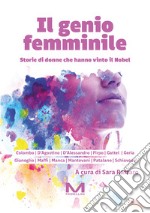 Il genio femminile. Storie di donne che hanno vinto il Nobel libro