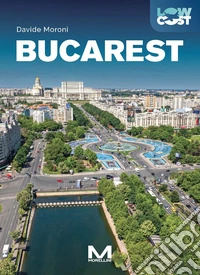 Bucarest. Ediz. a colori
