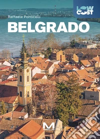 Belgrado. Ediz. a colori libro