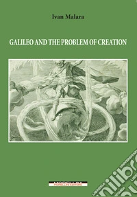 Galileo and the problem of creation libro