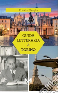 Guida letteraria a Torino libro