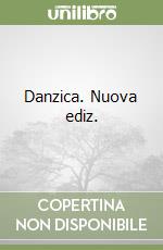 Danzica. Nuova ediz. libro