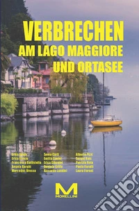 Verbrechen am Lago Maggiore und Ortasee libro