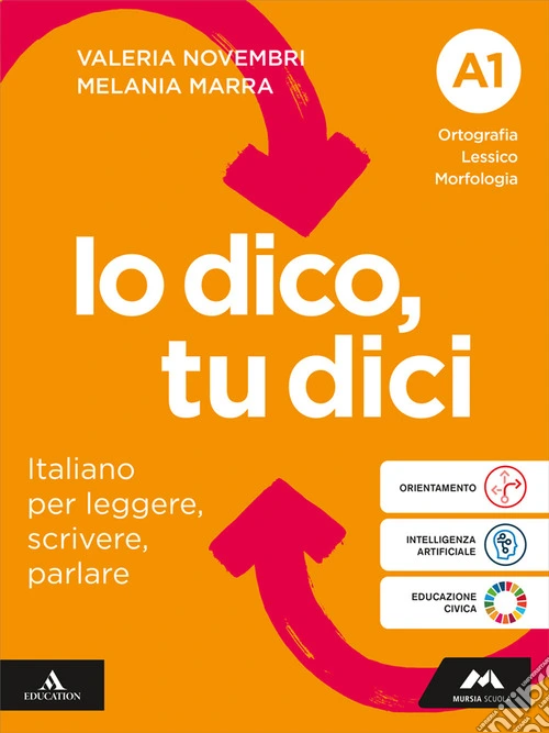 Io dico tu dici. Italiano per leggere, scrivere, parlare. Con Quaderno operativo, LEL Latino per l'educazione linguistica. Per la Scuola media. Con e-book. Con espansione online. Vol. A1: Ortografia Lessico Morfologia