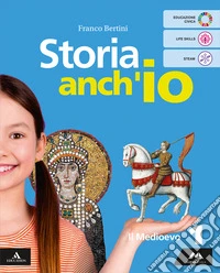 Storia anch'io. Per la Scuola media. Con e-book. Con espansione online. Vol. 1: Il Medioevo libro