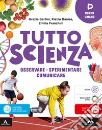 TuttosScienza. Osservare, sperimentare, comunicare. Per la Scuola media. Con e-book. Con espansione online. Vol. D: Corpo umano libro