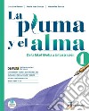 Pluma y el alma. Con Crea testplus. Per le Scuole superiori. Con espansione online (La). Vol. 1 libro