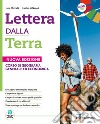 Lettera dalla terra. Volume base. Per le Scuole superiori. Con e-book. Con espansione online libro