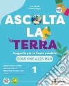 Ascolta la terra. Edizione azzurra. Con Atlante, Regioni. Per la Scuola media. Con e-book. Con espansione online. Vol. 1 libro di Mercalli Luca Ferrari Lorenzo Di Nicola Matteo