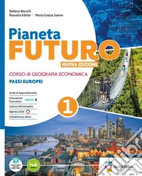 Pianeta futuro. Per gli Istituti Tecnici Economici. Per le Scuole superiori. Nuova ediz. Con e-book. Con espansione online. Vol. 1 libro
