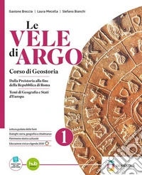 Vele di Argo. Percorsi per una didattica inclusiva. Per le Scuole superiori. Con e-book. Con espansione online (Le). Vol. 1
