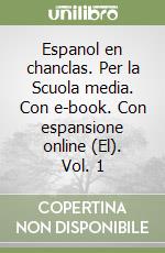 Espanol en chanclas. Per la Scuola media. Con e-book. Con espansione online (El). Vol. 1