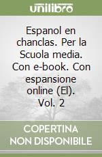 Espanol en chanclas. Per la Scuola media. Con e-book. Con espansione online (El). Vol. 2