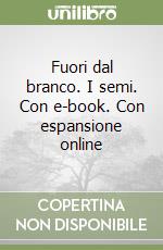 Fuori dal branco. I semi. Con e-book. Con espansione online
