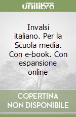 Invalsi italiano. Per la Scuola media. Con e-book. Con espansione online libro