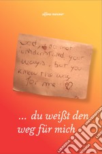 ...du weißt den Weg für mich libro