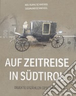 Auf Zeitreise in Südtirol. Objekte erzählen Geschichte