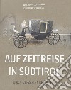 Auf Zeitreise in Südtirol. Objekte erzählen Geschichte libro