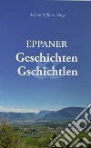 Eppaner Geschichten & Gschichtlen. Festgabe für Bürgermeister a. D. Dr. Franz Lintner zum 80. Geburtstag libro