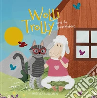 Wolli Trolly und der Sprachfehler