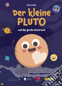 Der kleine Pluto. Und das große Universum libro