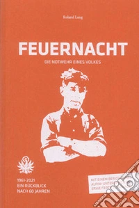 Feuernacht. Die Notwehr eines Volkes libro