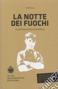 La notte dei fuochi. La legittima difesa di un popolo libro
