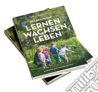 Mit der Natur lernen, wachsen, leben. Bausteine der Naturpädagogik libro