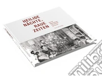 Heilige Nächte, raue Zeiten. Sarner Geschichten von damals. Für heute libro