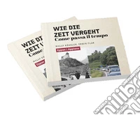 Wie die Zeit vergeht-Come passa il tempo. Ediz. bilingue libro