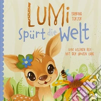 Lumi spürt die Welt. Vom kleinen Reh mit der großen Gabe