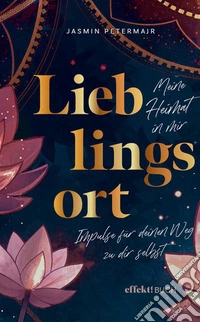 Lieblingsort. Impulse fü deinen Weg zu dir selbst libro