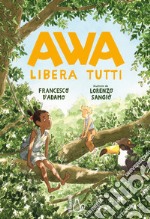 Awa libera tutti libro