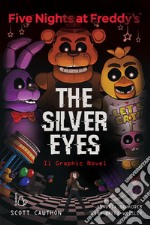 Five nights at Freddy's. The silver eyes. Il graphic novel libro